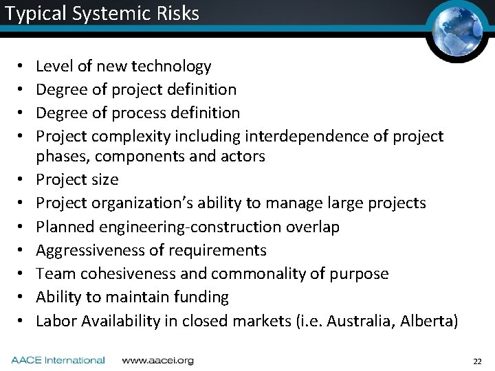 Typical Systemic Risks • • • Level of new technology Degree of project definition Typical Systemic Risks • • • Level of new technology Degree of project definition