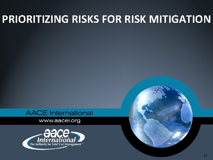 PRIORITIZING RISKS FOR RISK MITIGATION 27 PRIORITIZING RISKS FOR RISK MITIGATION 27