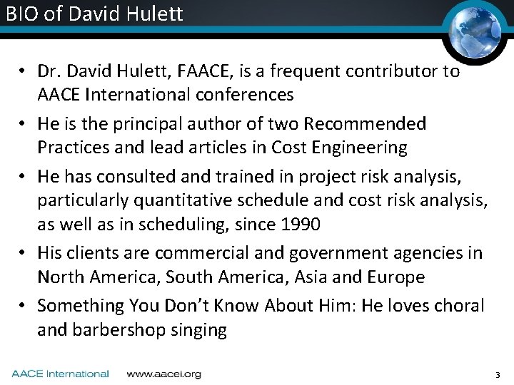 BIO of David Hulett • Dr. David Hulett, FAACE, is a frequent contributor to BIO of David Hulett • Dr. David Hulett, FAACE, is a frequent contributor to