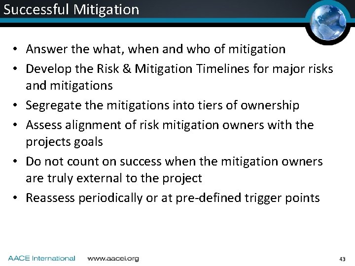 Successful Mitigation • Answer the what, when and who of mitigation • Develop the Successful Mitigation • Answer the what, when and who of mitigation • Develop the