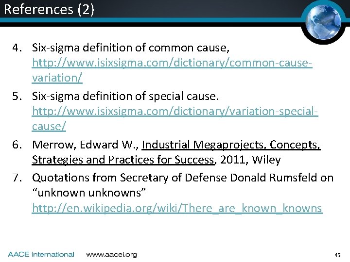 References (2) 4. Six-sigma definition of common cause, http: //www. isixsigma. com/dictionary/common-causevariation/ 5. Six-sigma References (2) 4. Six-sigma definition of common cause, http: //www. isixsigma. com/dictionary/common-causevariation/ 5. Six-sigma