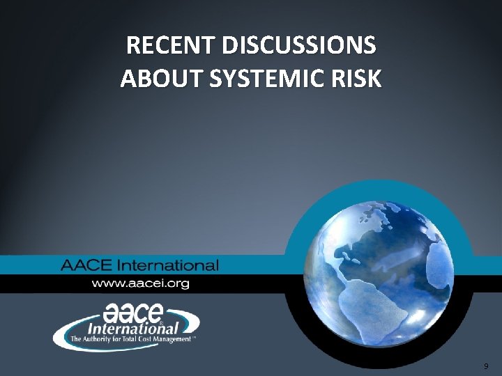 RECENT DISCUSSIONS ABOUT SYSTEMIC RISK 9 RECENT DISCUSSIONS ABOUT SYSTEMIC RISK 9