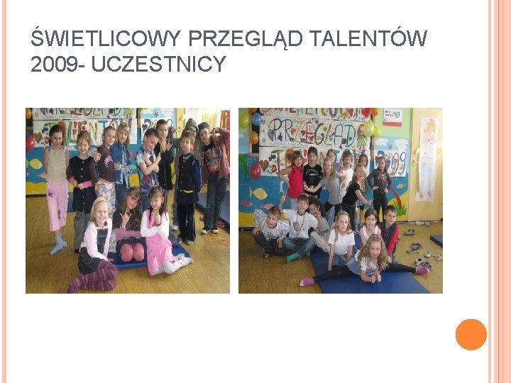 ŚWIETLICOWY PRZEGLĄD TALENTÓW 2009 - UCZESTNICY 