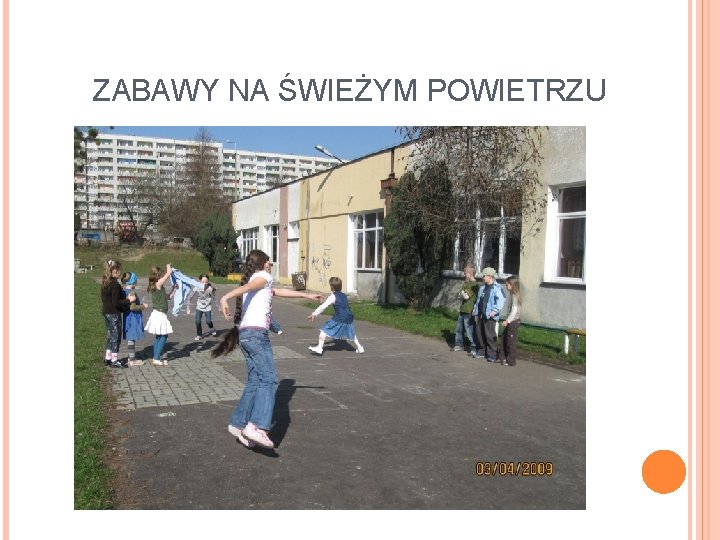 ZABAWY NA ŚWIEŻYM POWIETRZU 