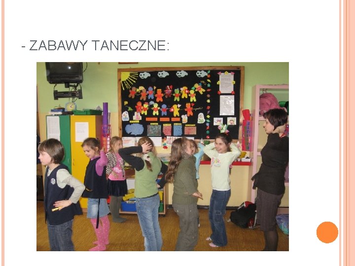 - ZABAWY TANECZNE: 