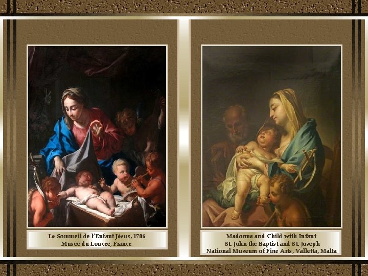 Le Sommeil de l’Enfant Jésus, 1706 Musée du Louvre, France Madonna and Child with