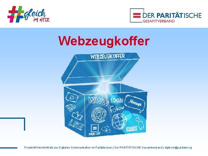 Webzeugkoffer Projekt #Gleich. Im. Netz zur Digitalen Kommunikation im Paritätischen | Der PARITÄTISCHE Gesamtverband