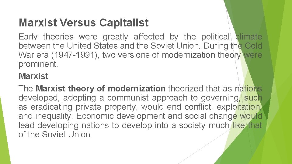 Marxist Versus Capitalist Early theories were greatly affected by the political climate between the