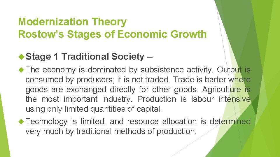 Modernization Theory Rostow’s Stages of Economic Growth Stage 1 Traditional Society – The economy