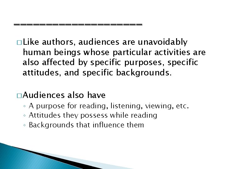 __________ � Like authors, audiences are unavoidably human beings whose particular activities are also