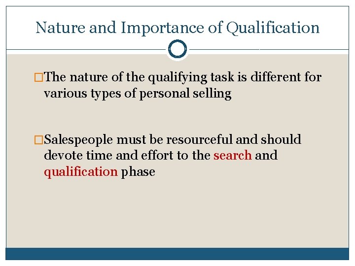 Nature and Importance of Qualification �The nature of the qualifying task is different for