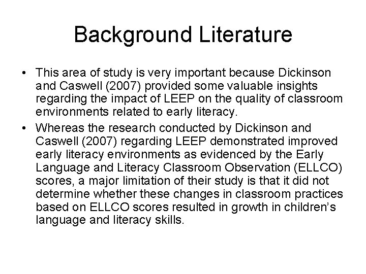 Background Literature • This area of study is very important because Dickinson and Caswell