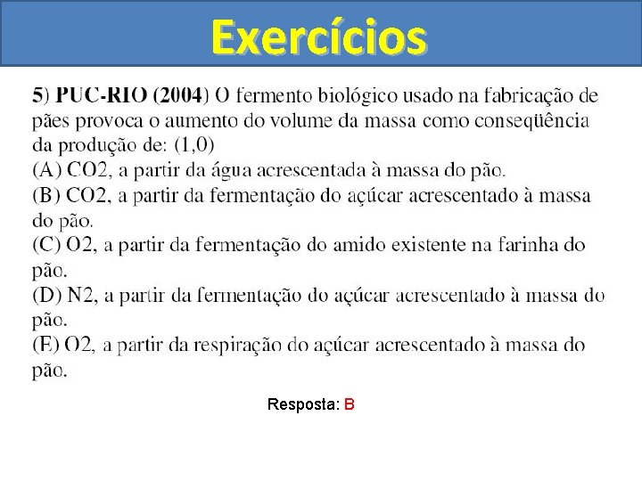 Exercícios Resposta: B 