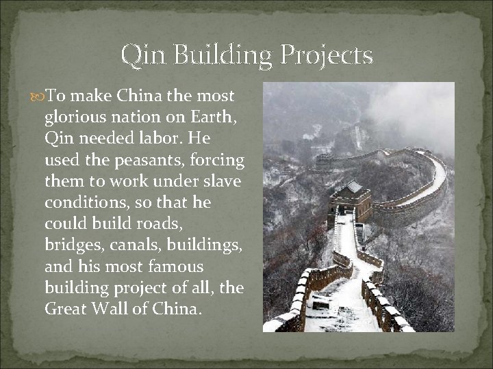 Qin Building Projects To make China the most glorious nation on Earth, Qin needed
