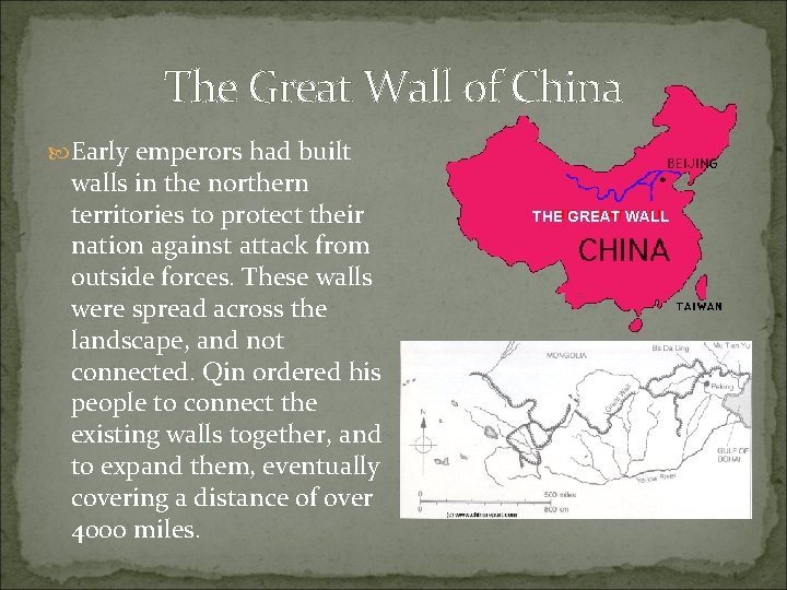 The Great Wall of China Early emperors had built walls in the northern territories