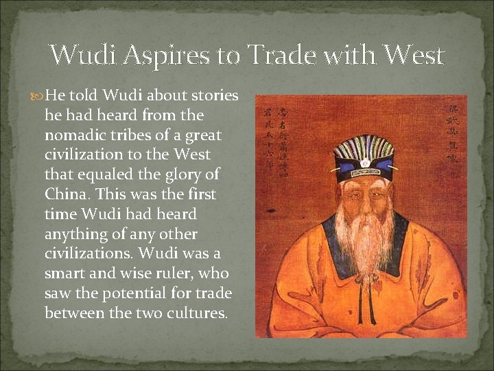 Wudi Aspires to Trade with West He told Wudi about stories he had heard