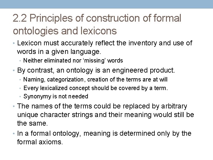 2. 2 Principles of construction of formal ontologies and lexicons • Lexicon must accurately