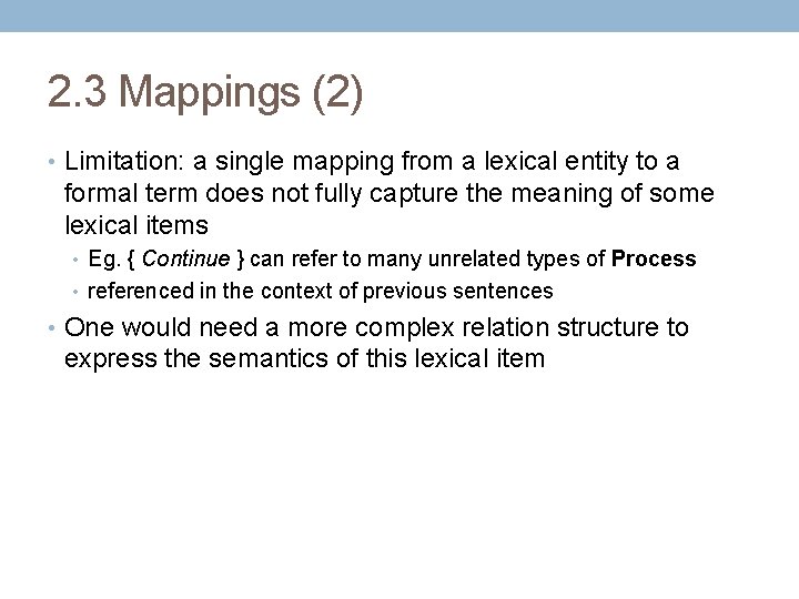 2. 3 Mappings (2) • Limitation: a single mapping from a lexical entity to