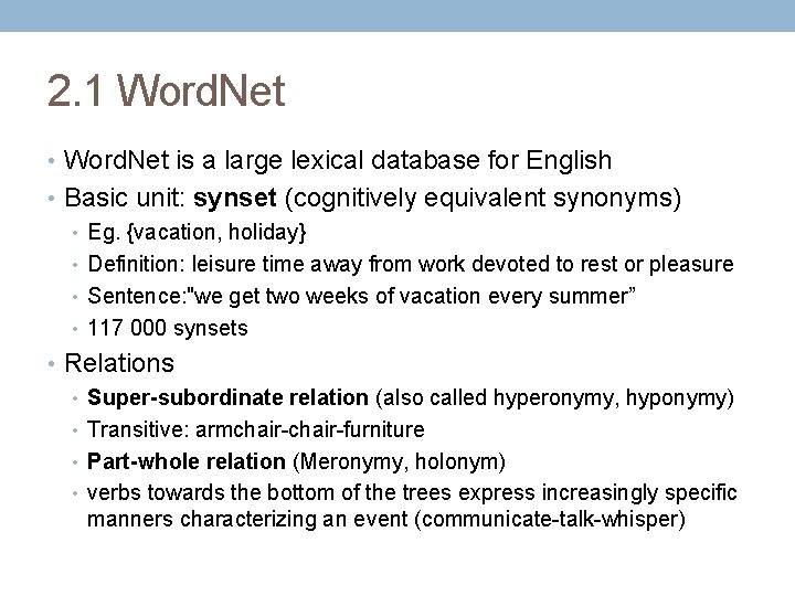 2. 1 Word. Net • Word. Net is a large lexical database for English