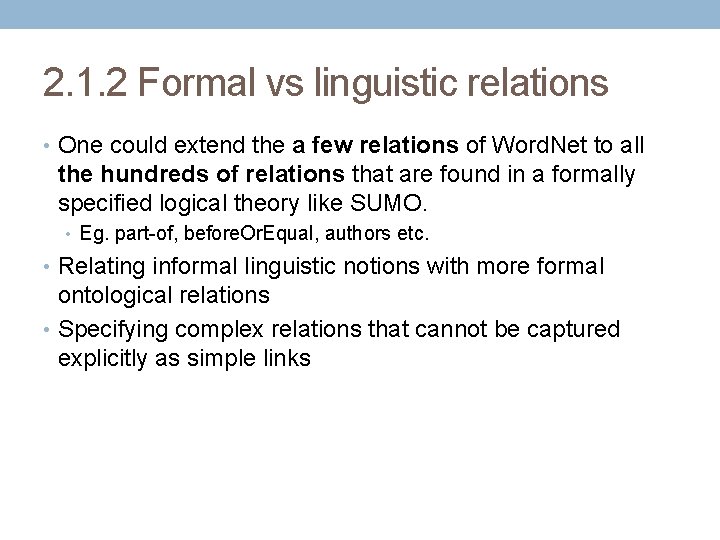 2. 1. 2 Formal vs linguistic relations • One could extend the a few