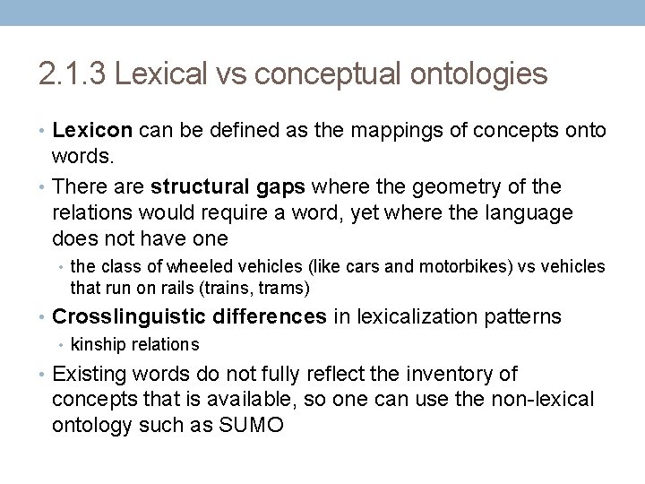 2. 1. 3 Lexical vs conceptual ontologies • Lexicon can be defined as the