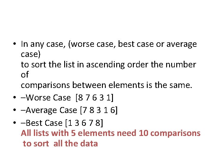  • In any case, (worse case, best case or average case) to sort