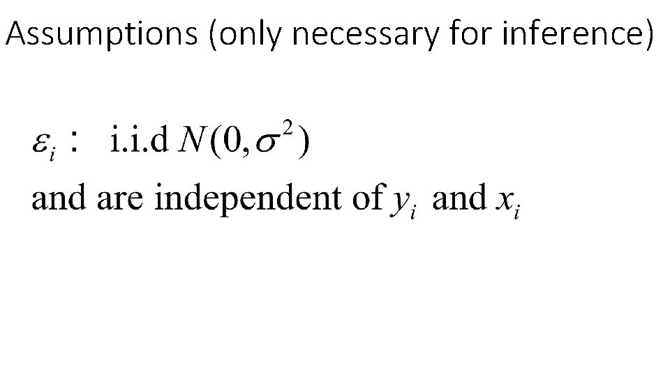 Assumptions (only necessary for inference) 