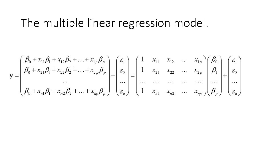 The multiple linear regression model. 
