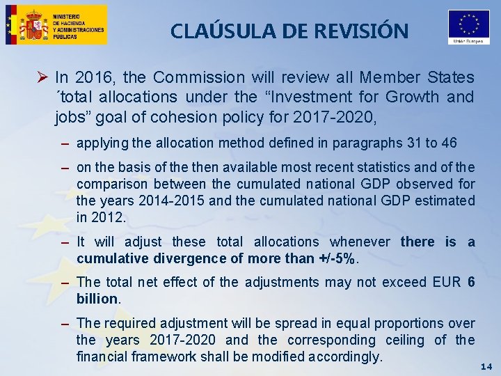 CLAÚSULA DE REVISIÓN Ø In 2016, the Commission will review all Member States ´total