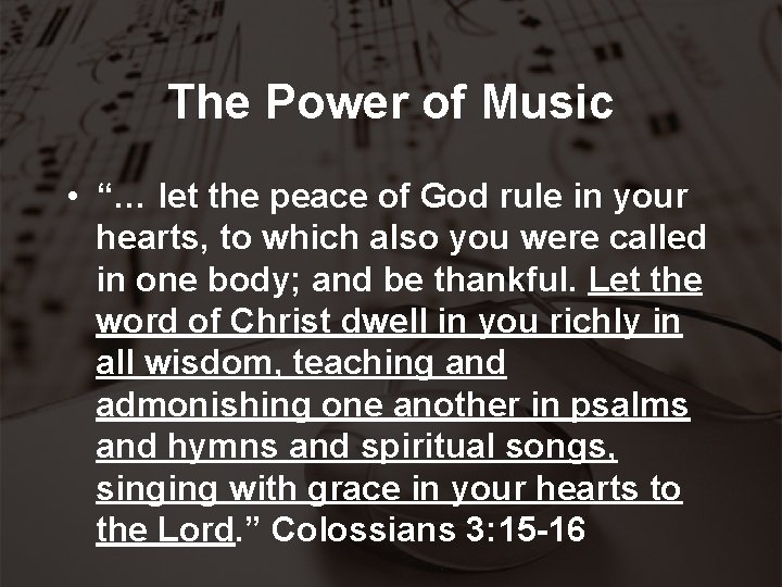 The Power of Music • “… let the peace of God rule in your