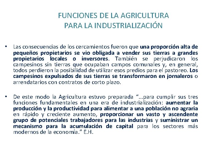 FUNCIONES DE LA AGRICULTURA PARA LA INDUSTRIALIZACIÓN • Las consecuencias de los cercamientos fueron