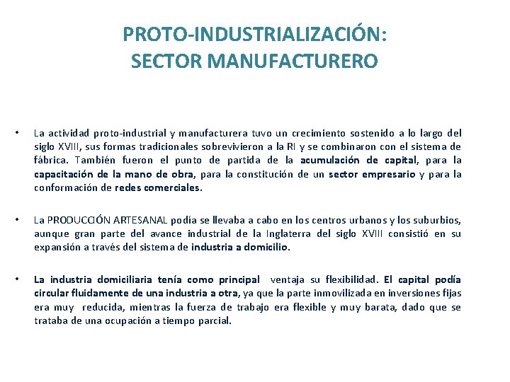 PROTO-INDUSTRIALIZACIÓN: SECTOR MANUFACTURERO • La actividad proto-industrial y manufacturera tuvo un crecimiento sostenido a