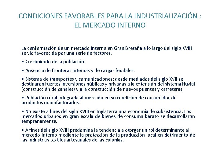 CONDICIONES FAVORABLES PARA LA INDUSTRIALIZACIÓN : EL MERCADO INTERNO La conformación de un mercado