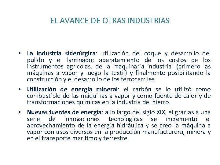 EL AVANCE DE OTRAS INDUSTRIAS • La industria siderúrgica: utilización del coque y desarrollo