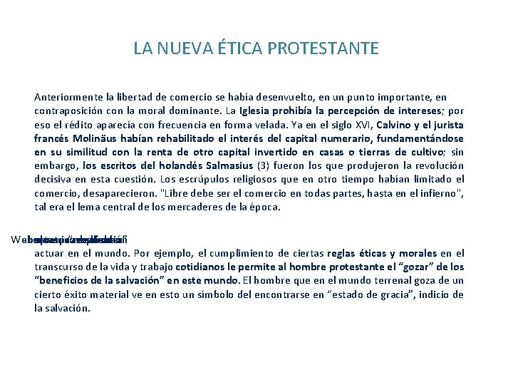 LA NUEVA ÉTICA PROTESTANTE Anteriormente la libertad de comercio se había desenvuelto, en un