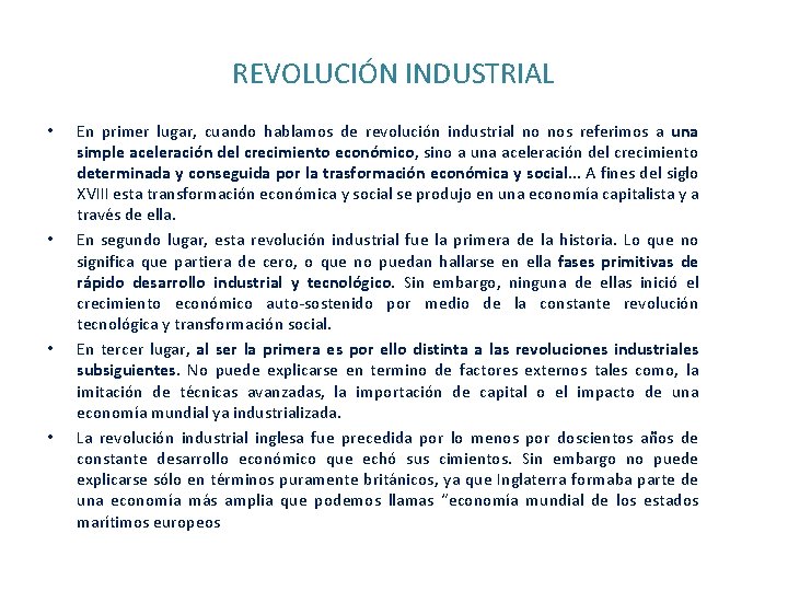 REVOLUCIÓN INDUSTRIAL • • En primer lugar, cuando hablamos de revolución industrial no nos