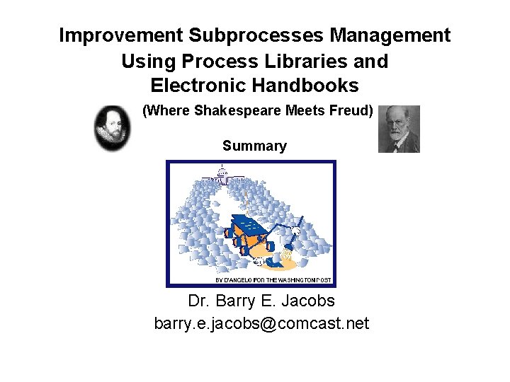 Improvement Subprocesses Management Using Process Libraries and Electronic Handbooks (Where Shakespeare Meets Freud) Summary