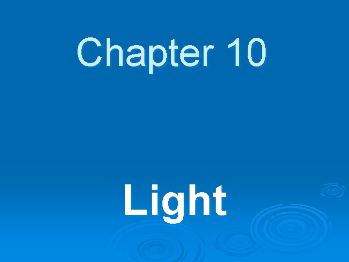 Chapter 10 Light 