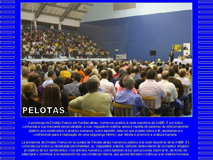 A presença de Divaldo Franco em Pelotas atraiu numeroso público à sede esportiva da