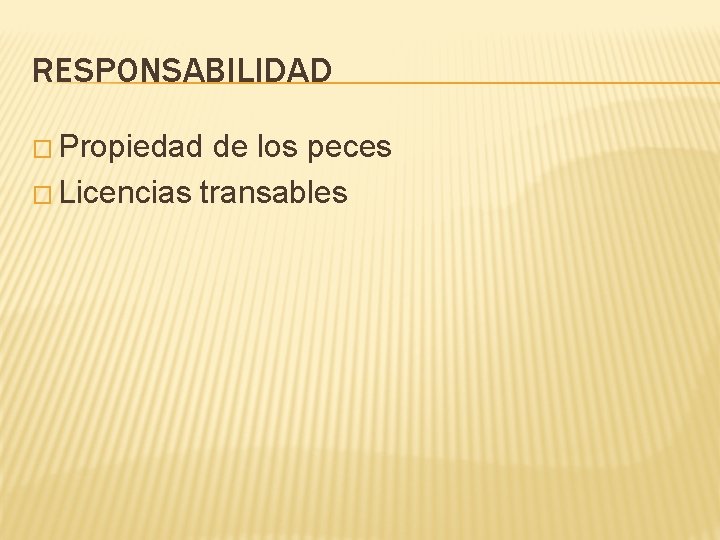 RESPONSABILIDAD � Propiedad de los peces � Licencias transables 