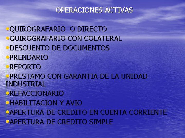 OPERACIONES ACTIVAS • QUIROGRAFARIO O DIRECTO • QUIROGRAFARIO CON COLATERAL • DESCUENTO DE DOCUMENTOS