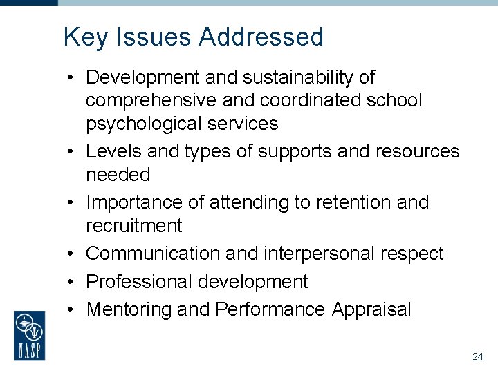 Key Issues Addressed • Development and sustainability of comprehensive and coordinated school psychological services