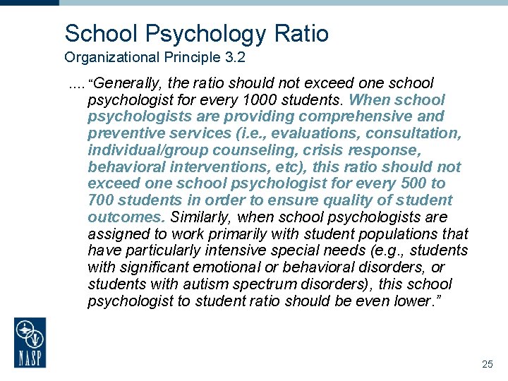 School Psychology Ratio Organizational Principle 3. 2 …. “Generally, the ratio should not exceed