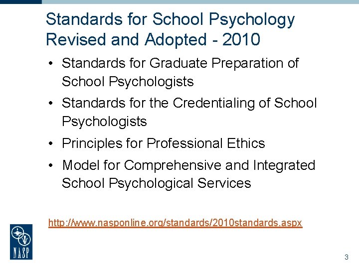 Standards for School Psychology Revised and Adopted - 2010 • Standards for Graduate Preparation