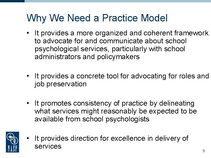 Why We Need a Practice Model • It provides a more organized and coherent