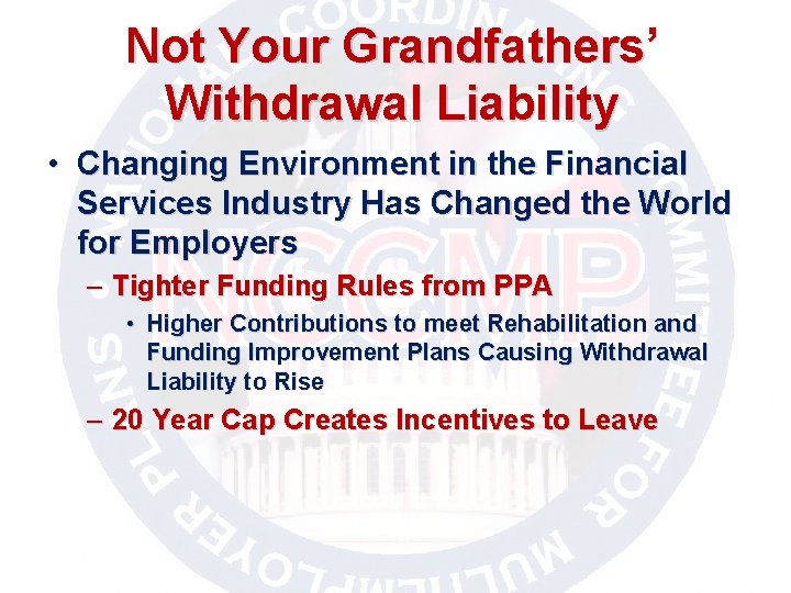 Not Your Grandfathers’ Withdrawal Liability • Changing Environment in the Financial Services Industry Has