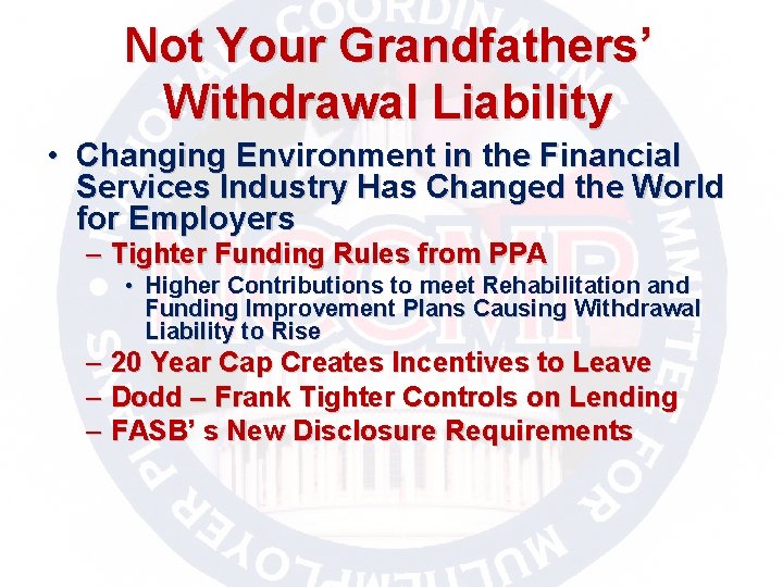 Not Your Grandfathers’ Withdrawal Liability • Changing Environment in the Financial Services Industry Has