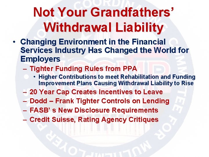 Not Your Grandfathers’ Withdrawal Liability • Changing Environment in the Financial Services Industry Has