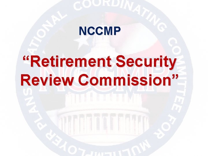 NCCMP “Retirement Security Review Commission” 