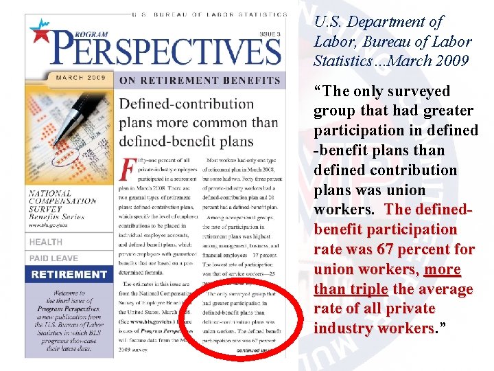 U. S. Department of Labor, Bureau of Labor Statistics…March 2009 “The only surveyed group